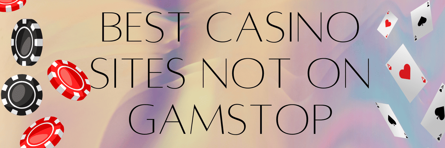 Exploring Casinos Not on Gamstop