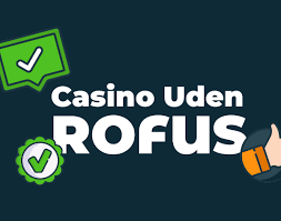 Danske Casino uden RoFUS – En Guide til Spiloplevelser Uden Begrænsninger