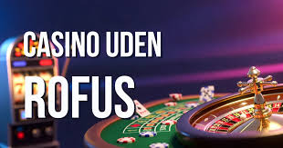 De Bedste Casinoer Uden ROFUS - Find Din Favorit