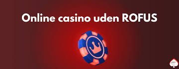 Spil Casino Uden om ROFUS En Guide til Spilglæde